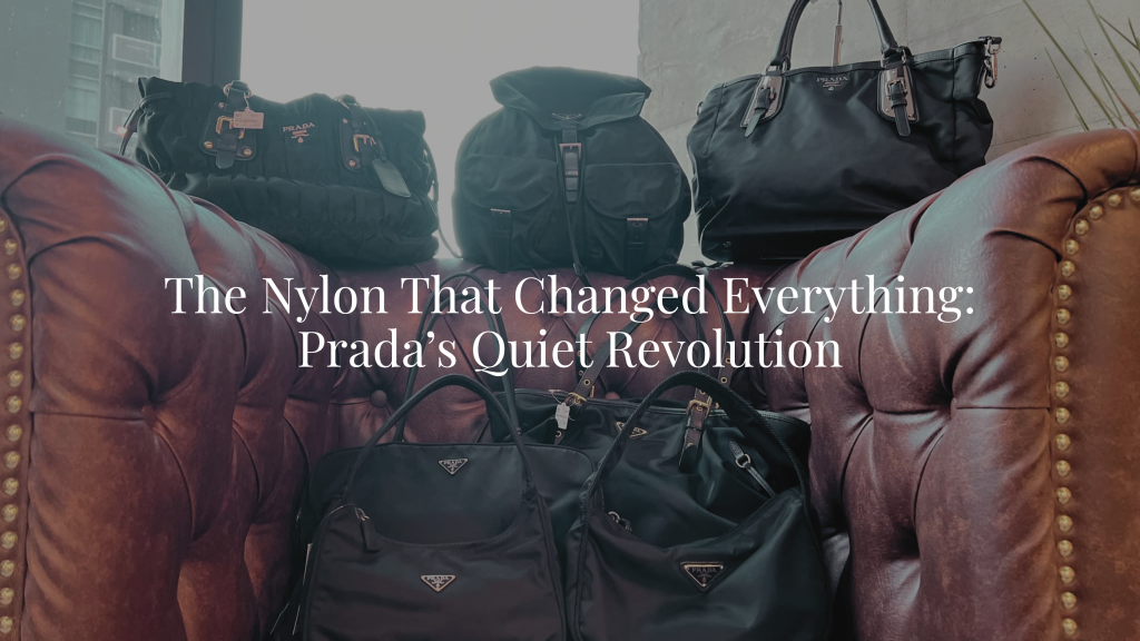 The Nylon That Changed Everything: Prada's Quiet Revolution